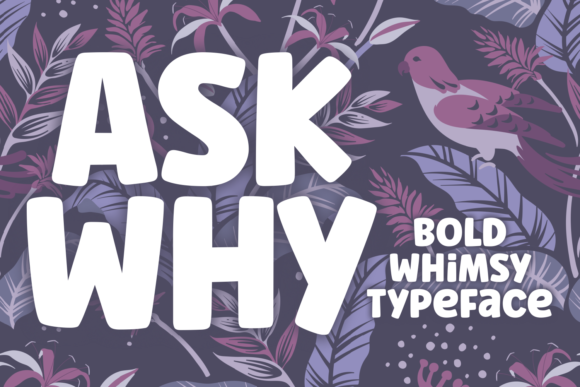 Ask Why: The Bold Font That Brings Designs to Life